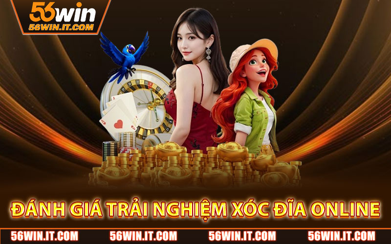 Đánh Giá Trải Nghiệm Xóc Đĩa Online