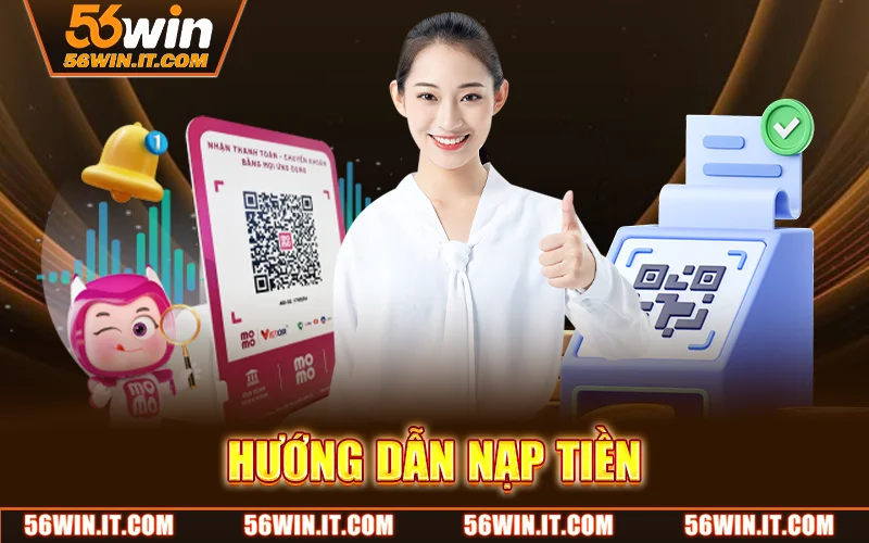 Nạp Tiền 56WIN – Giao Dịch Nhanh, Hỗ Trợ Nhiều Phương Thức 1 Huong Dan Nap Tien