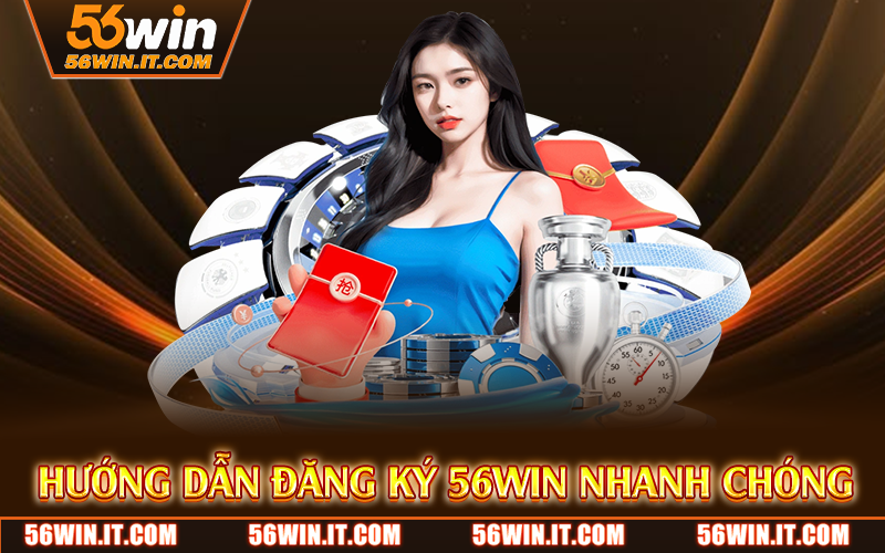 Đăng Ký 56WIN – Tạo Tài Khoản Nhanh Chóng, Nhận Thưởng Ngay 2 Hướng dẫn đăng ký 56WIN nhanh chóng