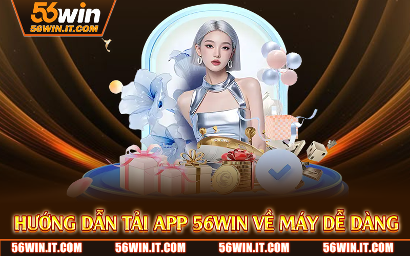 Hướng dẫn tải app 56WIN về máy dễ dàng